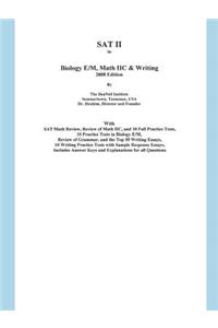 SAT II in Biology E/M, Math IIC & Writing