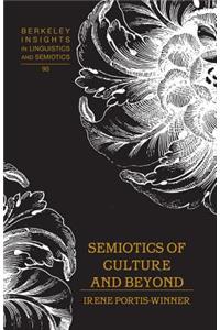 Semiotics of Culture and Beyond