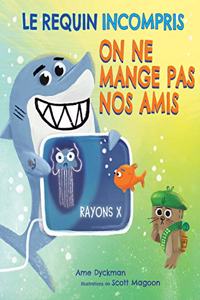 Le Requin Incompris: On Ne Mange Pas Nos Amis