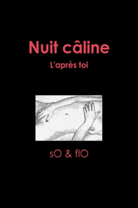 Nuit câline, L'après toi