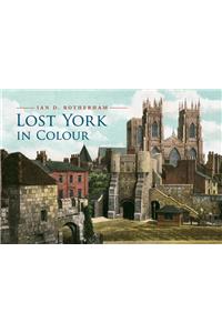 Lost York in Colour