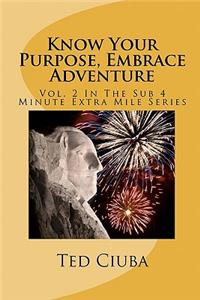 Know Your Purpose, Embrace Adventure