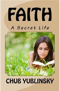 Faith: A Secret Life
