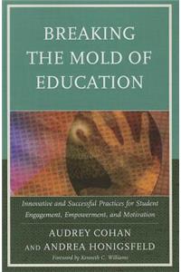 Breaking the Mold of Education