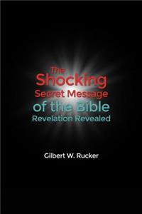 Shocking Secret Message of the Bible Revelation Revealed