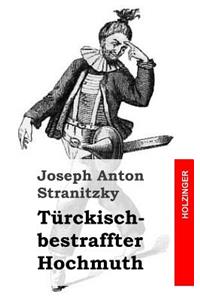 Türckisch-bestraffter Hochmuth
