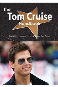 The Tom Cruise Handbook - Everything You Need to Know about Tom Cruise