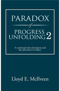 Paradox of Progress Unfolding 2