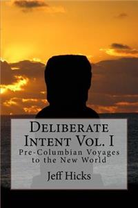 Deliberate Intent Vol. I