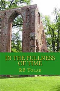 In the Fullness of Time