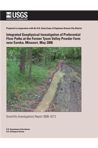 Integrated Geophysical Investigation of Preferential Flow Paths at the Former Tyson Valley Powder Farm near Eureka, Missouri, May 2006