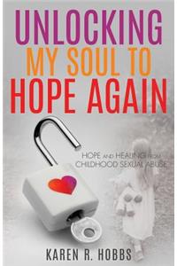 Unlocking My Soul to Hope Again