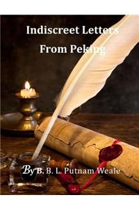 Indiscreet Letters from Peking