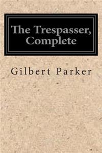 The Trespasser, Complete