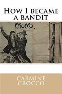 How I became a bandit
