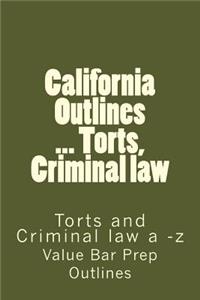 California Outlines ... Torts, Criminal law