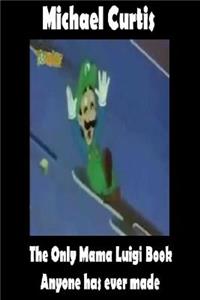 The Only Mama Luigi Book Anyone has ever Made