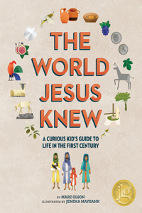 The Curious Kid's Guide to the World Jesus Knew