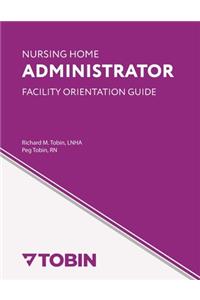 Nursing Home Administrator Facility Orientation Guide