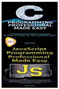 C Programming Professional Made Easy & JavaScript Professional Programming Made Easy