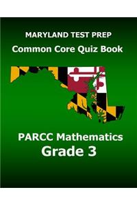 MARYLAND TEST PREP Common Core Quiz Book PARCC Mathematics Grade 3