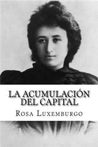 La Acumulacion del Capital