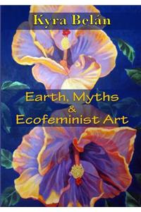 Earth, Myths, and Ecofeminist Art