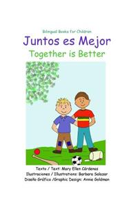 Juntos es Mejor: Together is Better