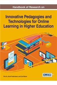 Handbook of Research on Innovative Pedagogies and Technologies for Online Learning in Higher Education