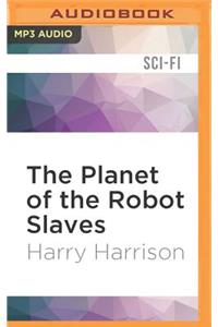 Planet of the Robot Slaves