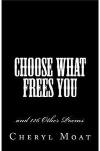 Choose What Frees You