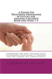 Hands on Preschool Programme -Activities for Amazing Children Book 1 Week 1-5