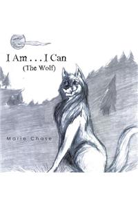 I Am . . . I Can