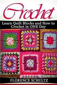 Crochet: Learn Quilt Blocks and How to Crochet in One Day