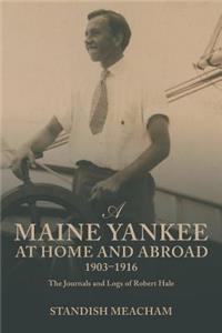 Maine Yankee at Home and Abroad 1903-1916