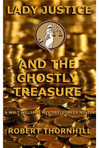 Lady Justice and the Ghostly Treasure