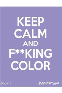 Keep Calm And F--cking Color - Vol.2