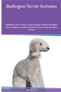 Bedlington Terrier Activities Bedlington Terrier Tricks, Games & Agility. Includes