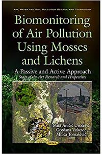 Biomonitoring of Air Pollution Using Mosses & Lichens