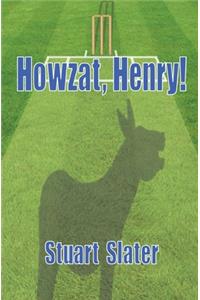Howzat, Henry!