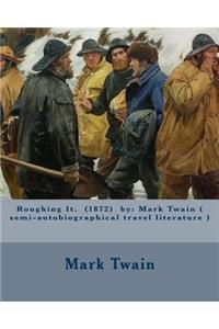 Roughing It. (1872) by