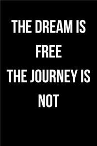 The Dream Is Free - The Journey Is Not