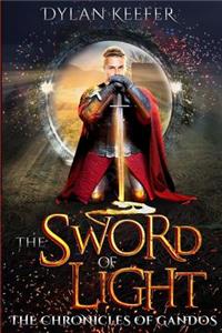 The Sword of Light: A Coming of Age Childrens Fantasy Novel: A Coming of Age Childrens Fantasy Novel