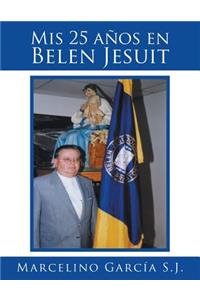 Mis 25 años en Belen Jesuit