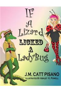 If A Lizard Licked A LadyBug