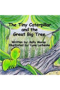 Tiny Caterpillar and the Great Big Tree