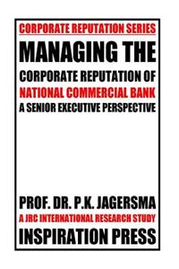 Managing the Corporate Reputation of National Commercial Bank: A Senior Executive Perspective