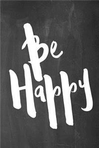 Chalkboard Journal - Be Series - Be Happy