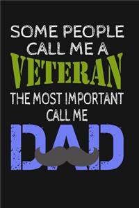 Some People Call Me a Veteran the Most Important Call Me Dad