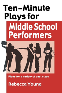 Ten-Minute Plays for Middle School Performers